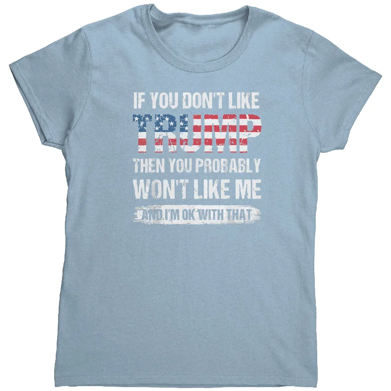 If you dont like Trump ladies Shirt Classic Short Sleeve Tunic