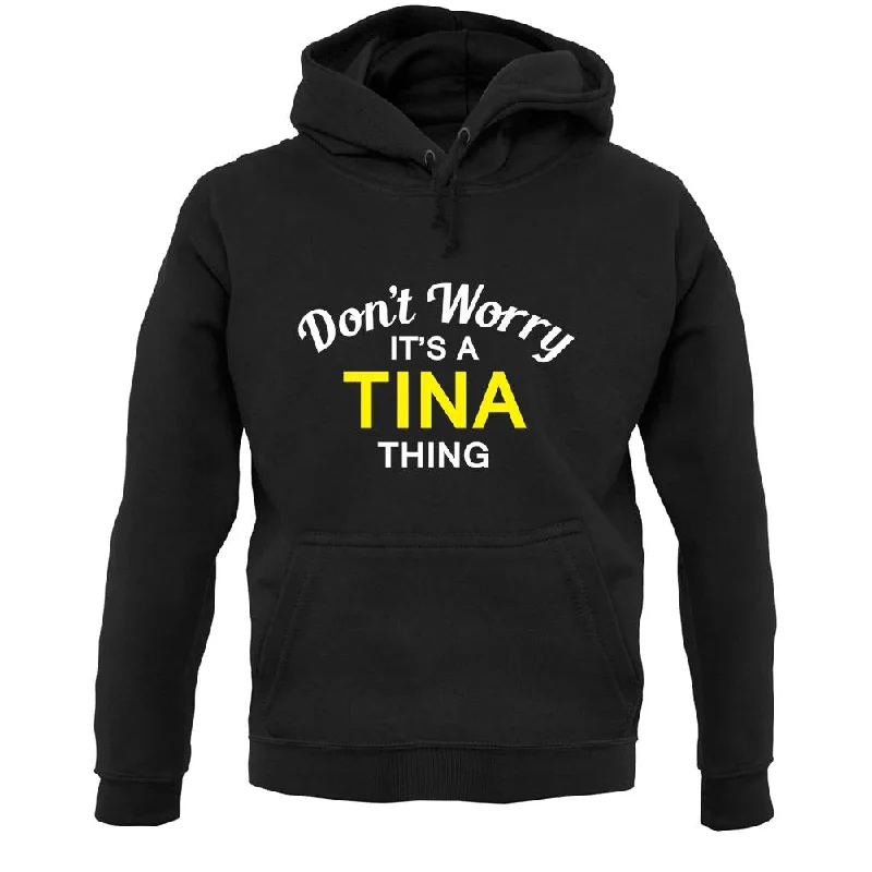 Don't Worry It's a TINA Thing! Unisex Hoodie Oversized Hoodie Comfort Casual